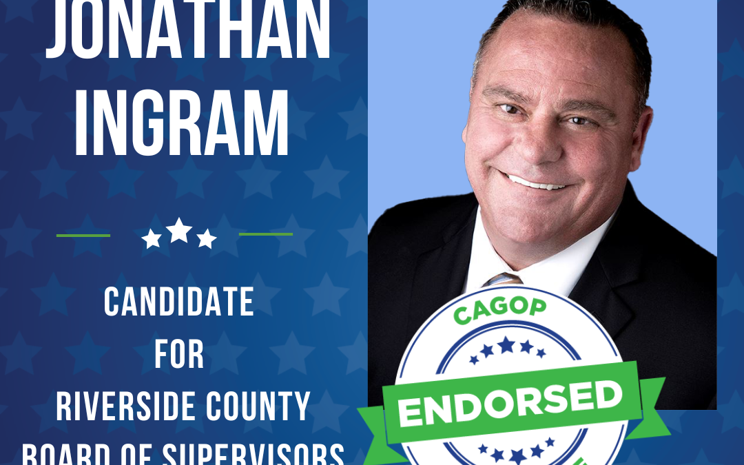 Jonathan Ingram unanimously endorsed by California Republican Party for 3rd District Supervisor
